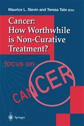 Book cover of Cancer: How Worthwhile is Non-Curative Treatment? by Unknown