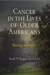 Book cover of Cancer in the Lives of Older Americans by Sarah H. Kagan