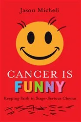 Book cover of Cancer Is Funny by Jason Micheli