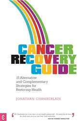 Book cover of Cancer Recovery Guide by Jonathan Chamberlain