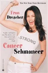 Book cover of Cancer Schmancer by Fran Drescher