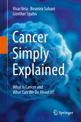 Book cover of Cancer Simply Explained by Visar Vela