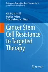 Book cover of Cancer Stem Cell Resistance to Targeted Therapy by Cristina Maccalli