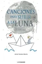 Book cover of Canciones para subir a la Luna by Javier Centeno Martín