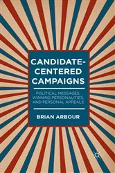 Book cover of Candidate-Centered Campaigns by B. Arbour