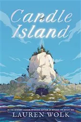 Book cover of Candle Island by Lauren Wolk