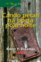 Book cover of Cando petan na porta pola noite by Xabier P. DoCampo