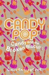 Book cover of Candy and the Broken Biscuits by Lauren Laverne