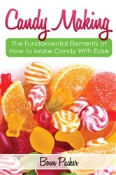 Book cover of Candy Making by Bowe Packer