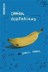 Book cover of Canibal vegetariano by Gabriel Pardal