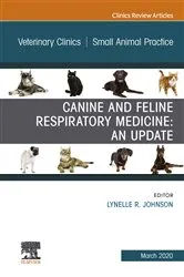 Book cover of Canine and Feline Respiratory Medicine, An Issue of Veterinary Clinics of North America: Small Animal Practice by Johnson MS, PhD, DVM, Lynelle