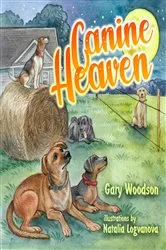Book cover of Canine Heaven by Gary Woodson