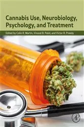 Book cover of Cannabis Use, Neurobiology, Psychology, and Treatment by Martin BSc, MSc, PhD, MBA, YCAP, FHEA, Colin R.