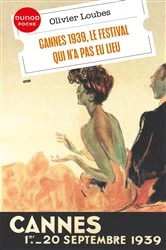 Book cover of Cannes 1939, le festival qui n'a pas eu lieu (2nd ed.) by Olivier Loubes