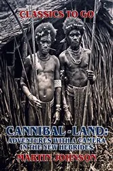 Book cover of Cannibal-land: Adventures with a camera in the New Hebrides by Unknown