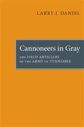 Book cover of Cannoneers in Gray by Larry J. Daniel