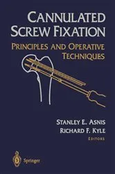 Book cover of Cannulated Screw Fixation by Stanley E. Asnis