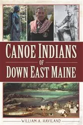 Book cover of Canoe Indians of Down East Maine by William A Haviland