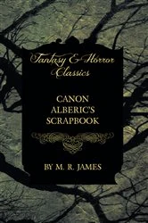 Book cover of Canon Alberic's Scrapbook (Fantasy and Horror Classics) by M. R. James