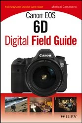 Book cover of Canon EOS 6D Digital Field Guide by Michael Corsentino