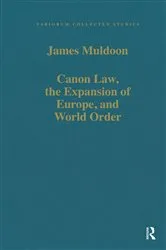 Book cover of Canon Law, the Expansion of Europe, and World Order by James Muldoon