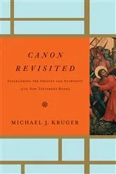 Book cover of Canon Revisited by Michael J. Kruger