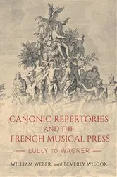 Book cover of Canonic Repertories and the French Musical Press by William Weber