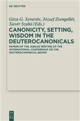 Book cover of Canonicity, Setting, Wisdom in the Deuterocanonicals by Géza G. Xeravits