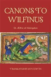 Book cover of Canons to Wilfinus by St. Aelfric of Abingdon