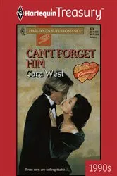 Book cover of CAN'T FORGET HIM by Cara West