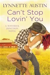 Book cover of Can't Stop Lovin' You by Lynnette Austin