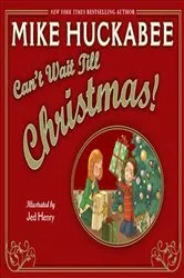Book cover of Can't Wait Till Christmas by Mike Huckabee