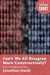 Book cover of Can't We All Disagree More Constructively? by Jonathan Haidt