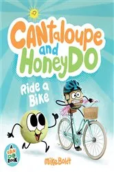 Book cover of Cantaloupe and HoneyDo Ride a Bike by Mike Boldt