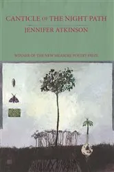 Book cover of Canticle of the Night Path by Jennifer Atkinson