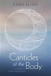Book cover of Canticles of the Body by Chris Ellery