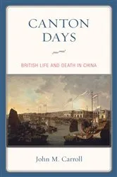 Book cover of Canton Days by John M. Carroll