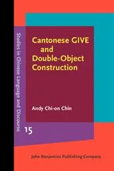 Book cover of Cantonese GIVE and Double-Object Construction by Andy Chi-on Chin