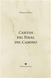 Book cover of Cantos del Final del Camino (2nd ed.) by Alfonso Gálvez