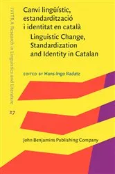 Book cover of Canvi lingüístic, estandardització i identitat en català / Linguistic Change, Standardization and Identity in Catalan by Hans-Ingo Radatz