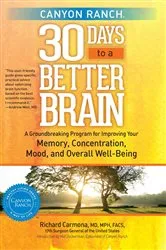 Book cover of Canyon Ranch 30 Days to a Better Brain by Richard Carmona