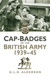 Book cover of Cap-Badges of the British Army 1939-45 by G L D Alderson