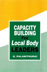 Book cover of Capacity Building for Local Body Leaders by G. Palanithurai