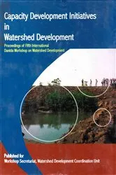 Book cover of Capacity Development Initiatives in Watershed Development Proceedings of Fifth International Danida Workshop on Watershed Development by Workshop Secretariat
