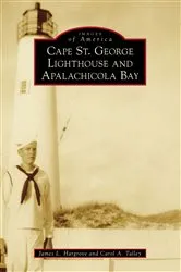Book cover of Cape St. George Lighthouse and Apalachicola Bay by James L. Hargrove