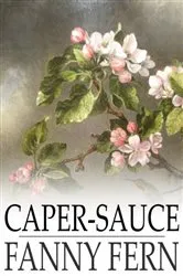 Book cover of Caper-Sauce by Fanny Fern