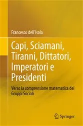 Book cover of Capi, Sciamani, Tiranni, Dittatori, Imperatori e Presidenti by Francesco dell'Isola