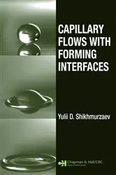 Book cover of Capillary Flows with Forming Interfaces by Yulii D. Shikhmurzaev