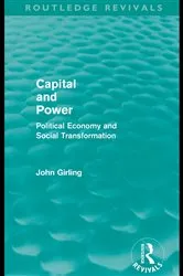 Book cover of Capital and Power (Routledge Revivals) by John Girling