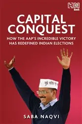 Book cover of Capital Conquest by Saba Naqvi